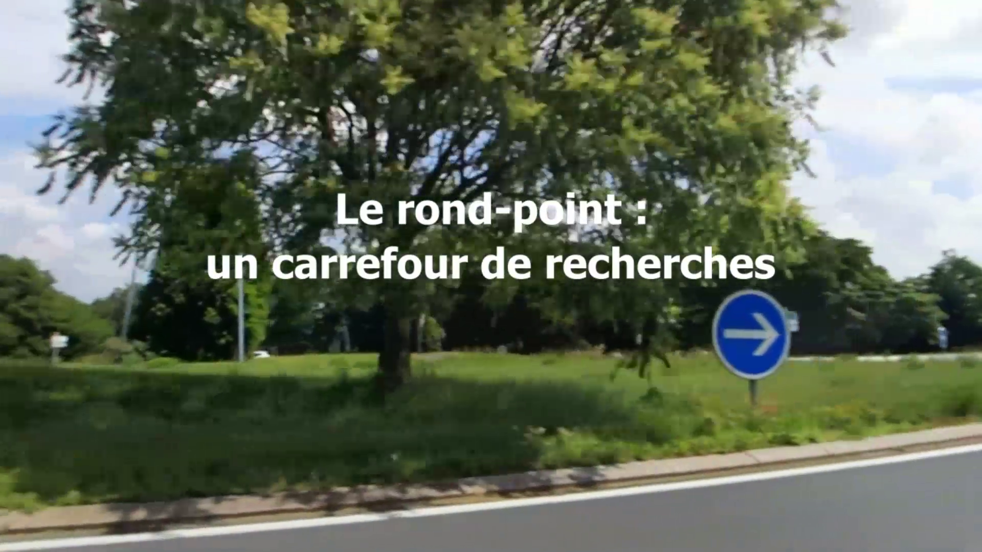 "Le rond-point : un carrefour de recherches"