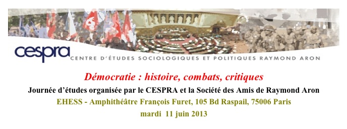 Démocratie : histoire, combats, critiques.
Ouverture et 1ère table ronde : Raymond Aron avant Démocratie et totalitarisme