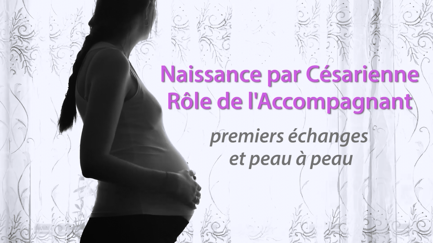 Naissance par césarienne / rôle de l'accompagnant