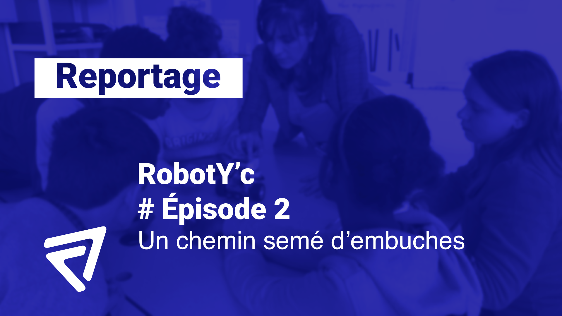 RobotY'c Épisode 2 "Un chemin semé d'embuches"