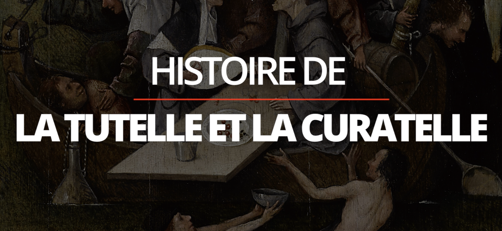 Bonus 03_Histoire de la tutelle et de la curatelle