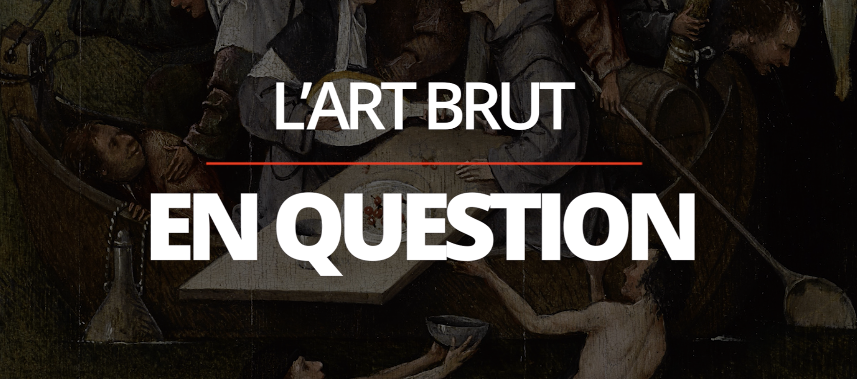 Bonus 04_L'art brut en question